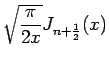 {\sqrt{$B&P(B/2x}}J_{n+{1/2}}(x)
