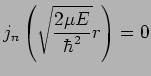 j_n(\sqrt{2$B&L(BE/ \hbar^2}r)=0