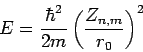 E= {\hbar^2/ 2m}({Z_{n,m}/ r_0})^2
