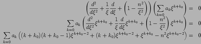   ( {d^2/ d$B&N(J^2} +{1/ $B&N(J}{d/ d$B&N(J} +( 1 - {n^2/ $B&N(J^2}) )( $B&2(J_{k=0} a_k $B&N(J^{k+k_0}) =0 \\$B&2(J_{k=0}a_k    ( {d^2/ d$B&N(J^2}$B&N(J^{k+k_0} +{1/ $B&N(J}{d/ d$B&N(J} $B&N(J^{k+k_0} + ( 1 - {n^2/ $B&N(J^2} )$B&N(J^{k+k_0}) =0\\$B&2(J_{k=0} a_k   ( (k+k_0)(k+k_0-1)$B&N(J^{k+k_0-2} +(k+k_0) $B&N(J^{k+k_0-2} +$B&N(J^{k+k_0} - n^2 $B&N(J^{k+k_0-2}) =0 
