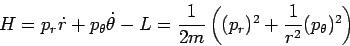  H=p_r \dot r + p_$B&H(J \dot$B&H(J -L={1/2m}((p_r)^2 + {1/ r^2}(p_$B&H(J)^2)