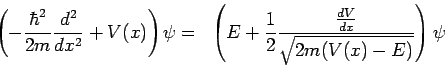 ( -{\hbar^2/2m}{d^2 /dx^2}+V(x)) $B&W(J =(E+{1/2}{{dV/dx}/\sqrt{2m(V(x)-E)}})$B&W(J