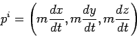  p^i=(m{dx/ dt},m{dy/ dt},m{dz/ dt})