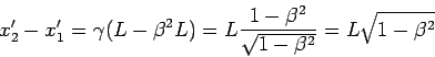  x'_2 - x'_1 = $B&C(J(L-$B&B(J^2L)=L{1-$B&B(J^2 /\sqrt{1-$B&B(J^2}}=L{\sqrt{1-$B&B(J^2}}