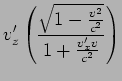 v'_z ({\sqrt{1-{v^2/ c^2}}/ 1+{v'_xv/ c^2}})