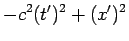 $-c^2(t')^2+(x')^2$