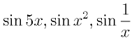 sin5x, sinx^2 sin(1/x)